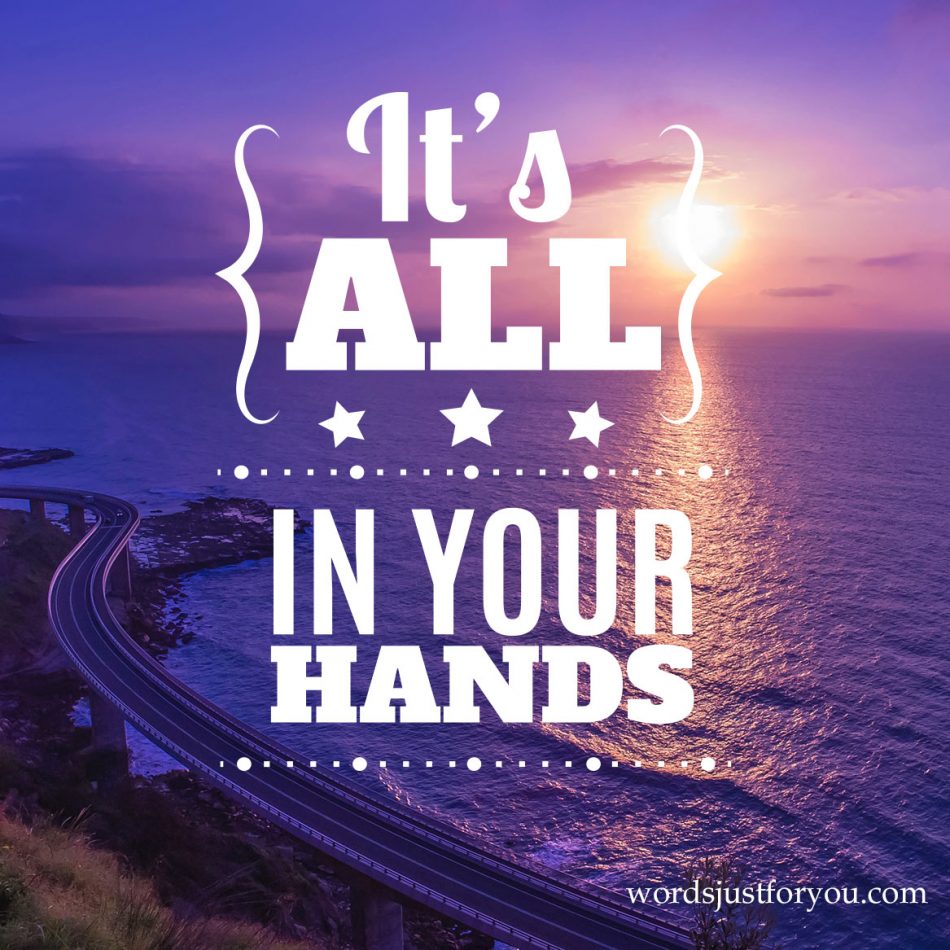 It'S All In Your Hands
