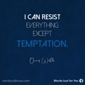 I Can Resist Everything Except Temptation