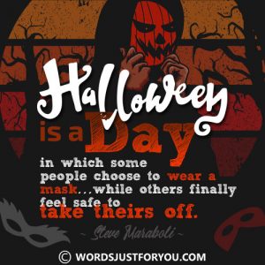 Happy Halloween Quote By Steve Maraboli