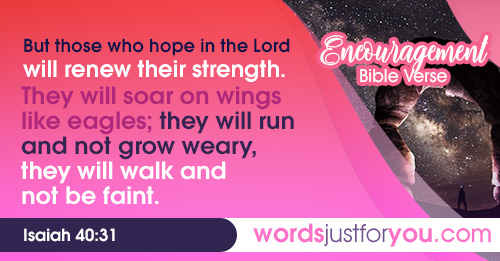 Bible Verse On Encouragement - Isaiah 40:31