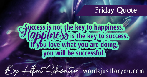 Friday Quote By Albert Schweitzer