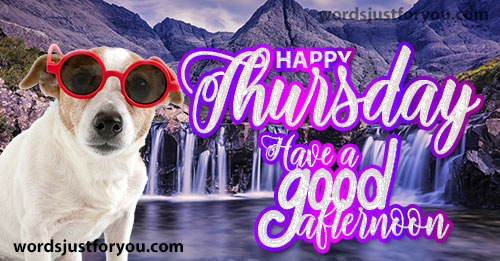 Happy Thursday Image - Have A Good Afternoon