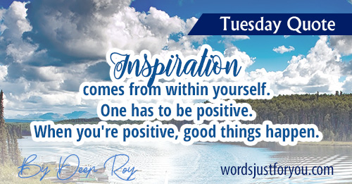 Tuesday Quote By Deep Roy