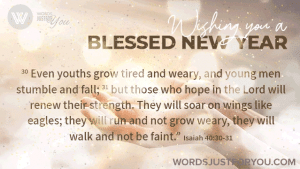 Blessed New Year Wishes Gif With Bible Verse: Isaiah 40:30-31 – Comfort For God’s People