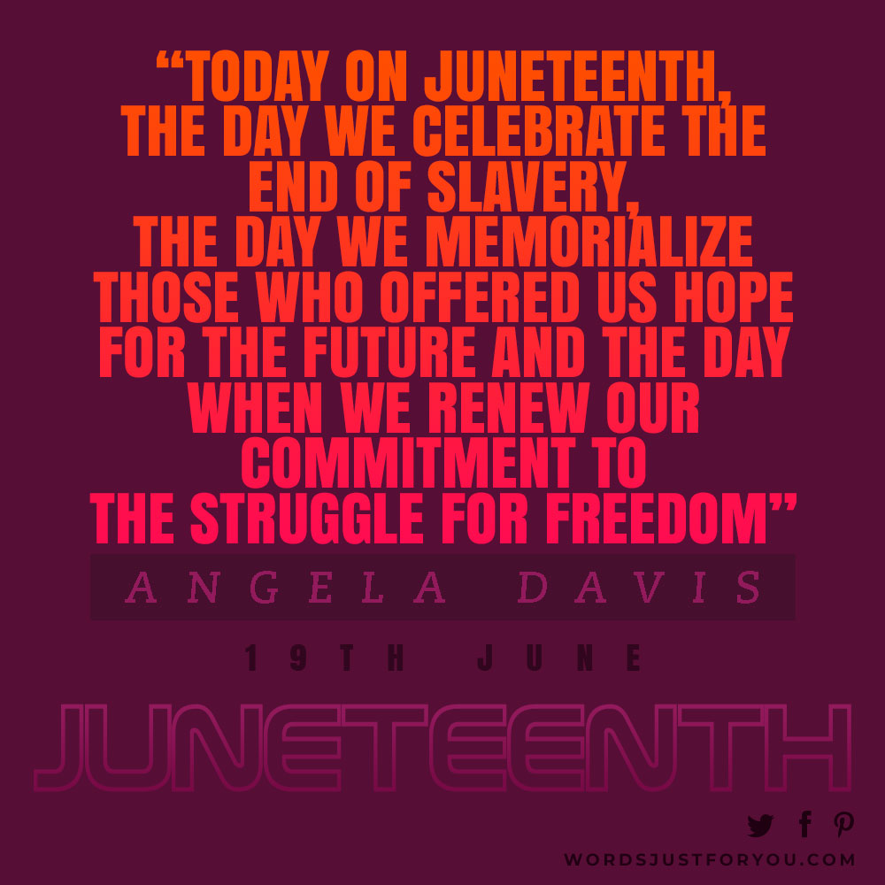 Juneteenth Quote By Angela Davis