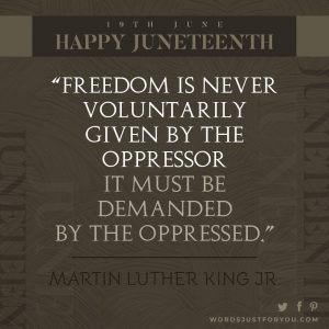 Juneteenth Quote By Martin Luther King Jr.