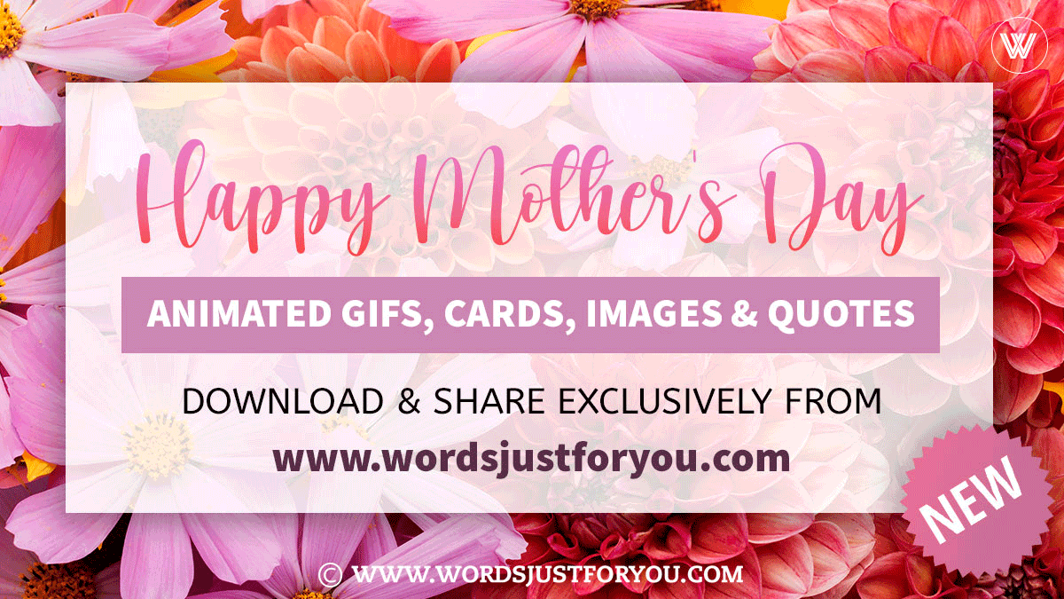 Happy Mothers Day - May 14, 2023 » WordsJustforYou.com - Original Creative Animated GIFs Happy Mothers Day - May 14, 2023 » Wordsjustforyou.Com - Original Creative Animated Gifs