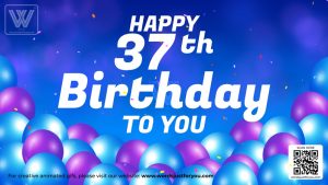 Happy 37Th Birthday To You Gif Video With Sound - Happy 37Th Birthday Gif